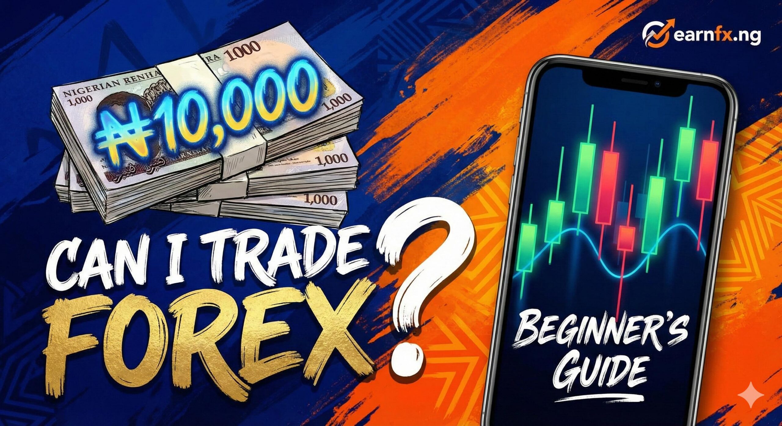 Can I Trade Forex with 10,000 Naira in Nigeria? A Beginner’s Guide (2026)